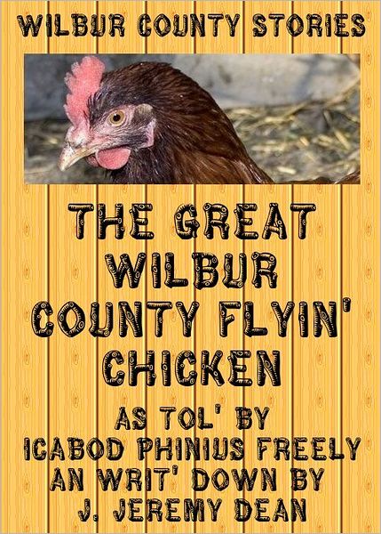 The Great Wilbur County Flying Chicken