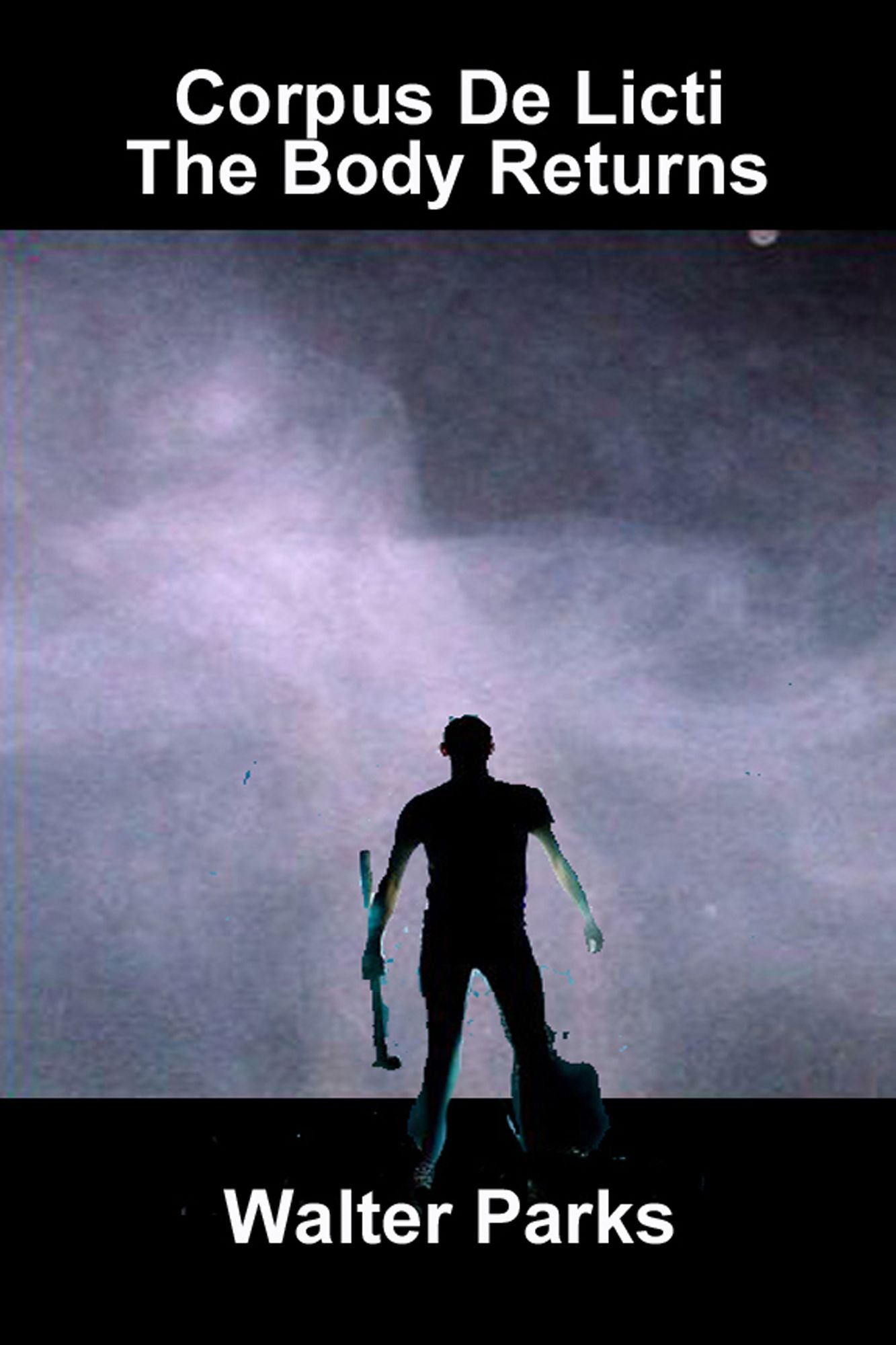 Corpus De Licti: The Body Returns