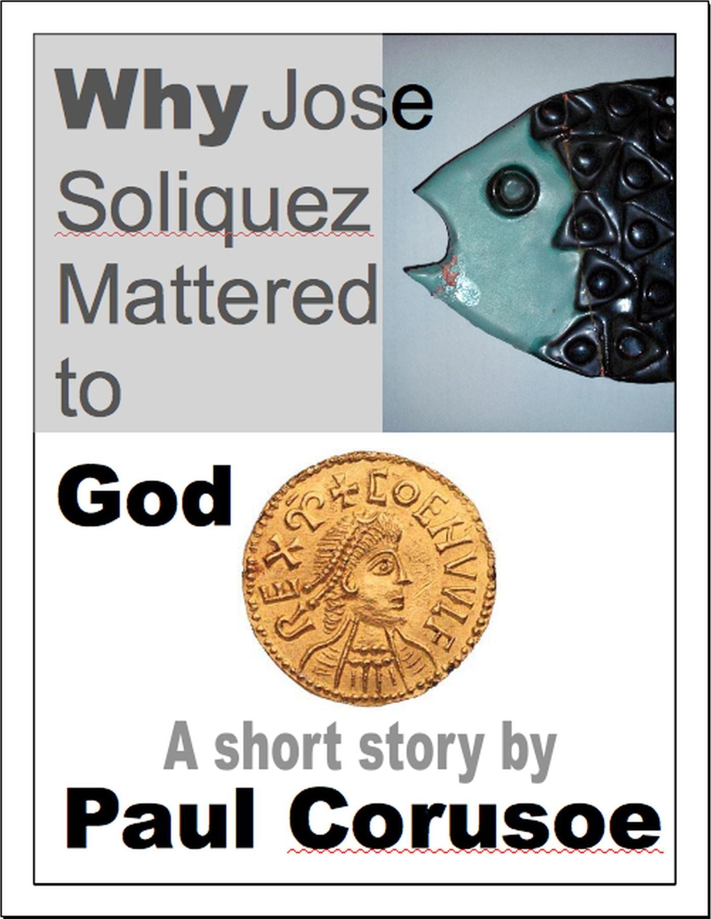 Why Jose Soliquez Mattered to God