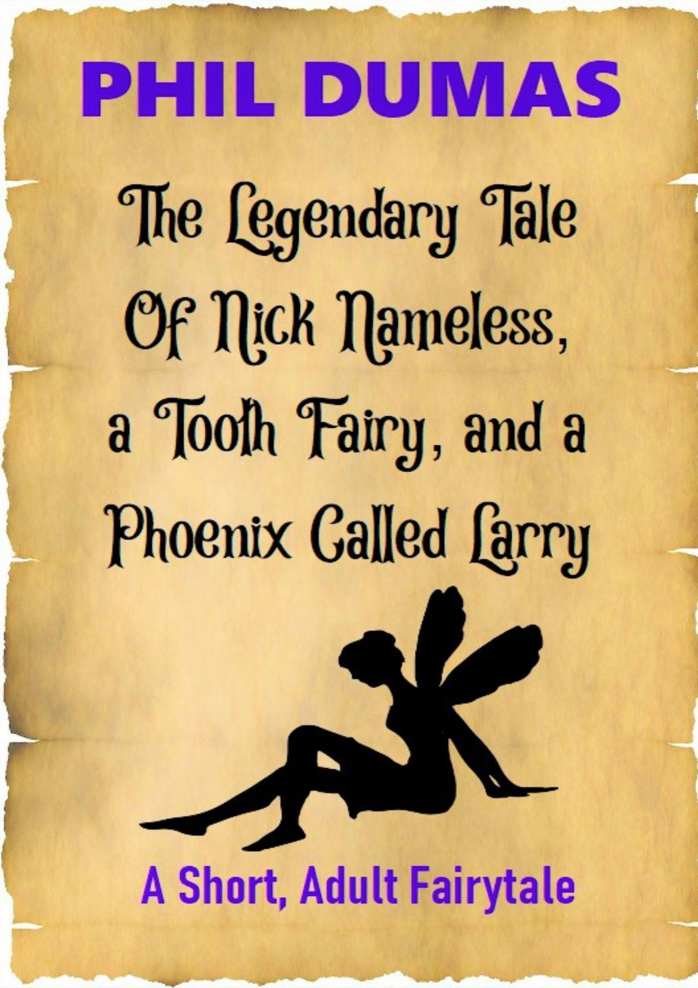 The Legendary Tale of Nick Nameless, a Tooth Fairy, and a Phoenix called Larry