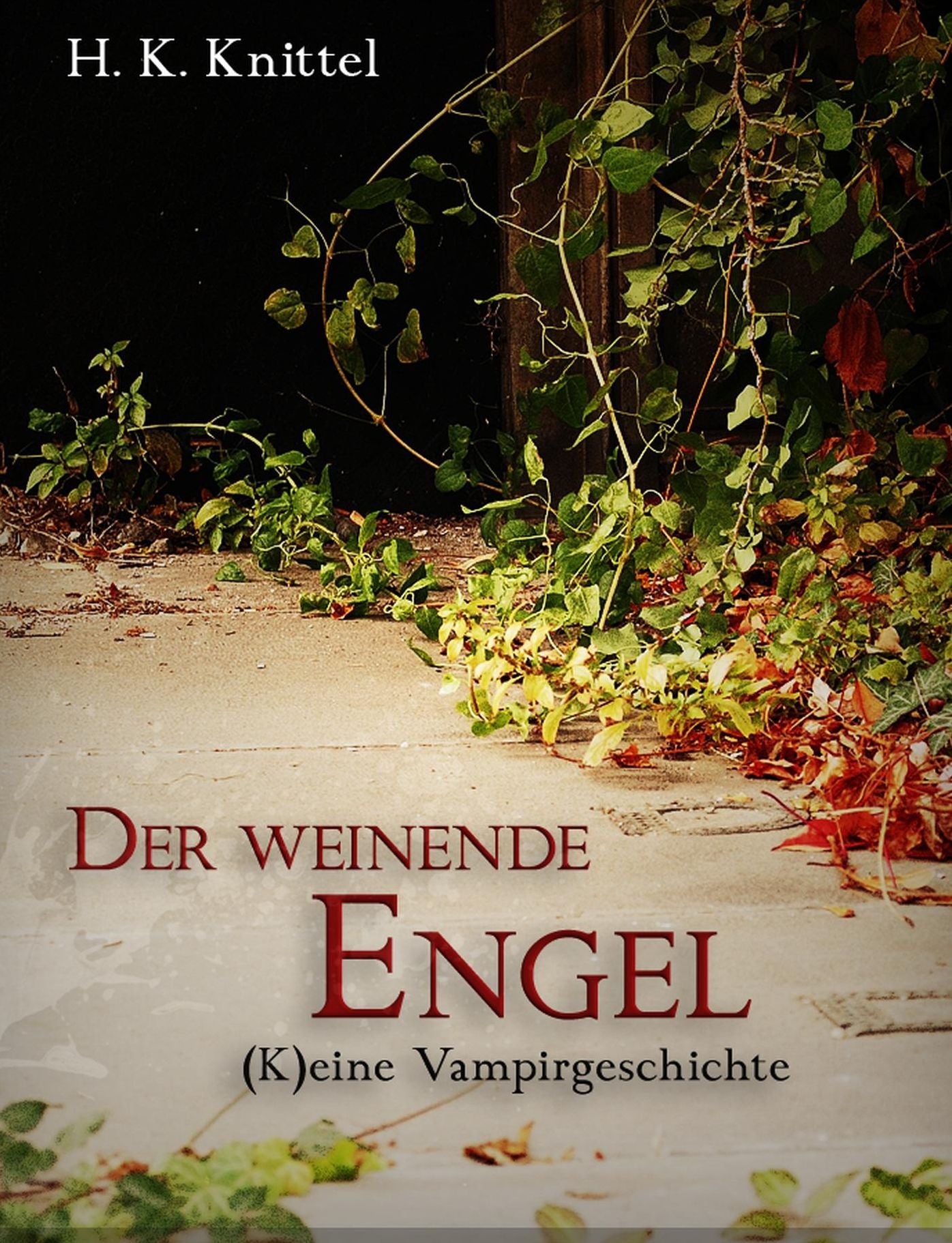Der weinende Engel. (K)eine Vampirgeschichte.