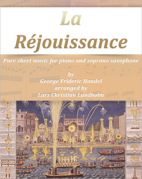 La Réjouissance Pure sheet music for piano and soprano saxophone by George Frideric Handel arranged by Lars Christian Lundholm
