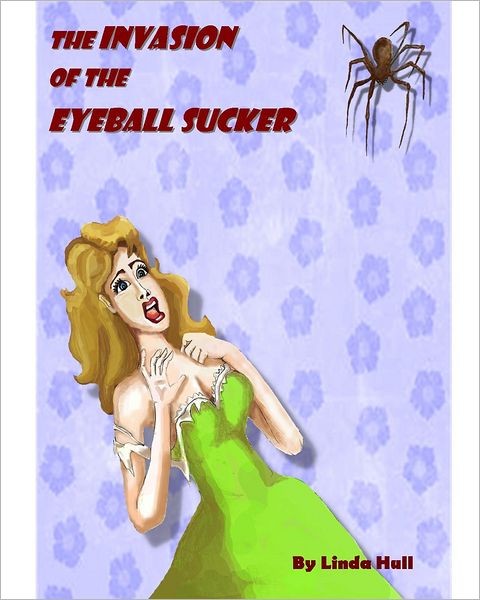 The Invasion of the Eyeball Sucker