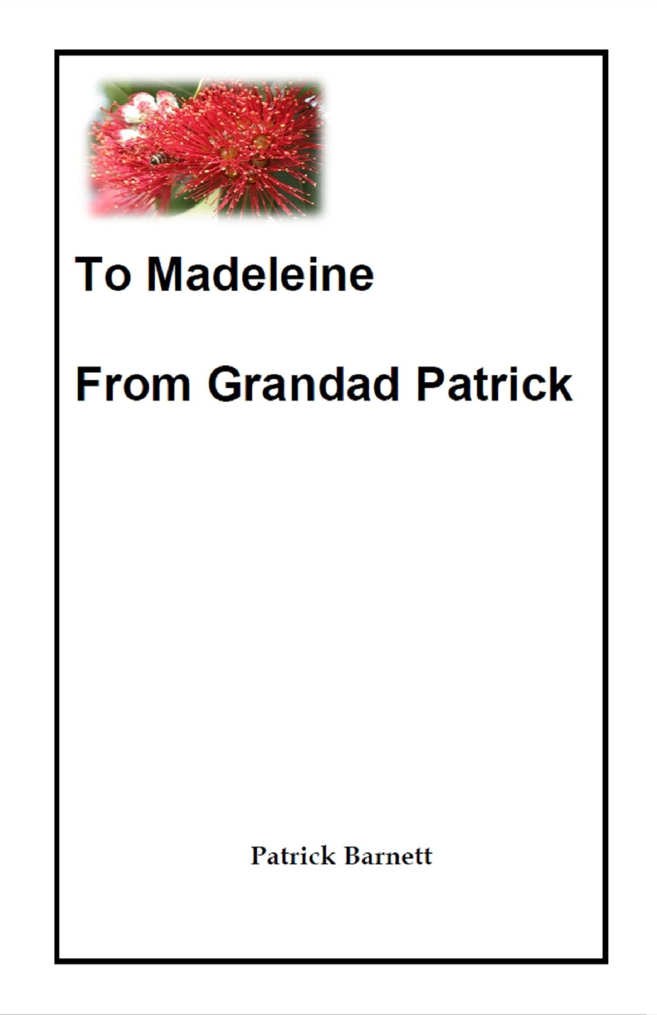 To Madeleine From Grandad Patrick