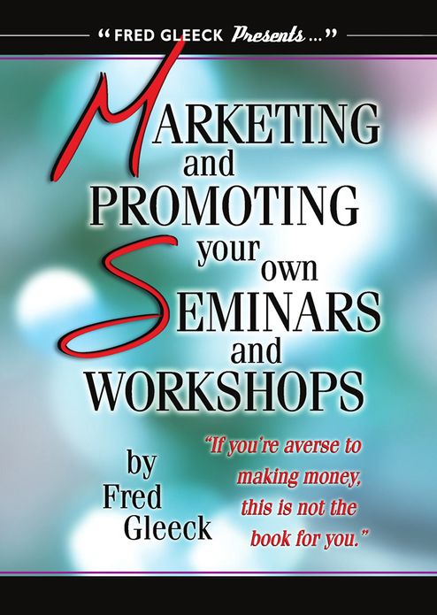 Marketing and Promoting Your Own Seminars and Workshops