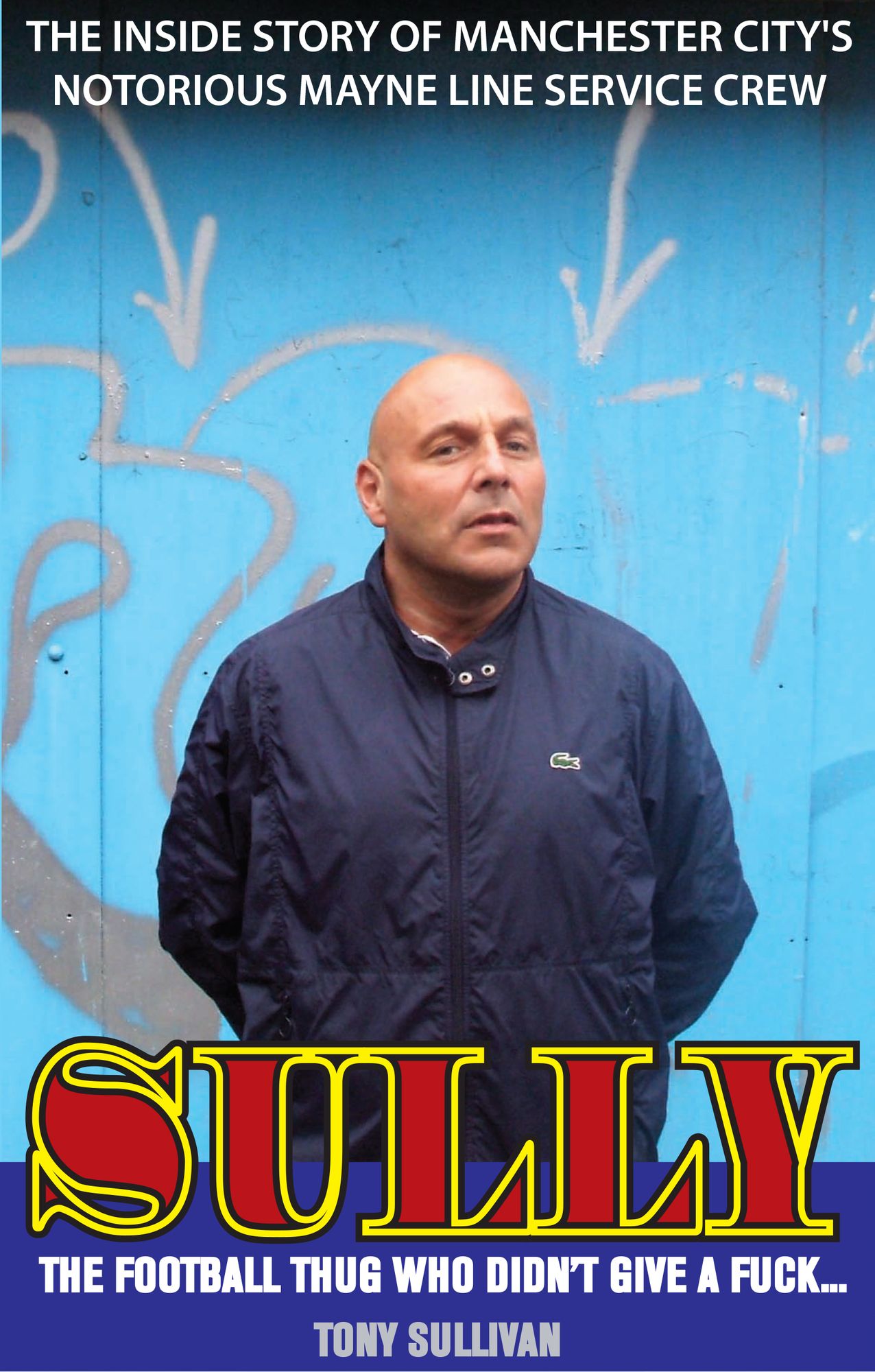 Sully: The Inside Story of Manchester City's Notorious Mayne Line Service Crew