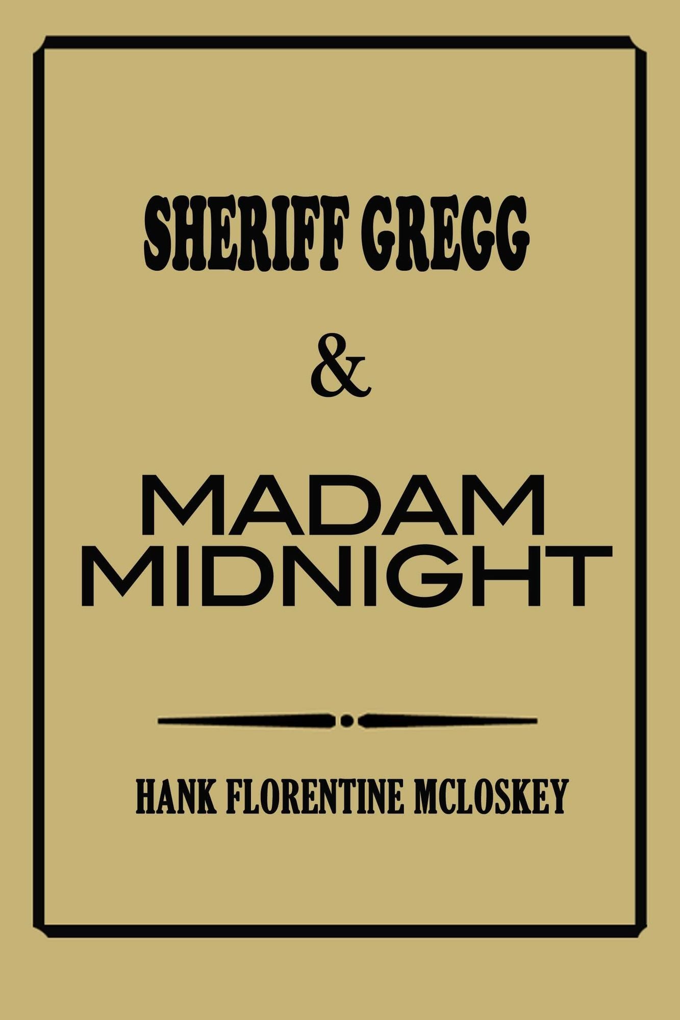 Sheriff Gregg & Madam Midnight