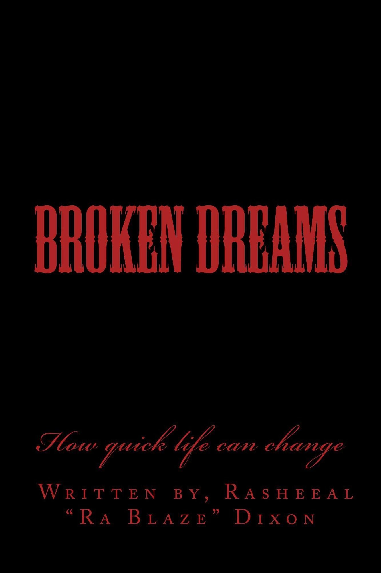 Broken Dreams how quick life can change