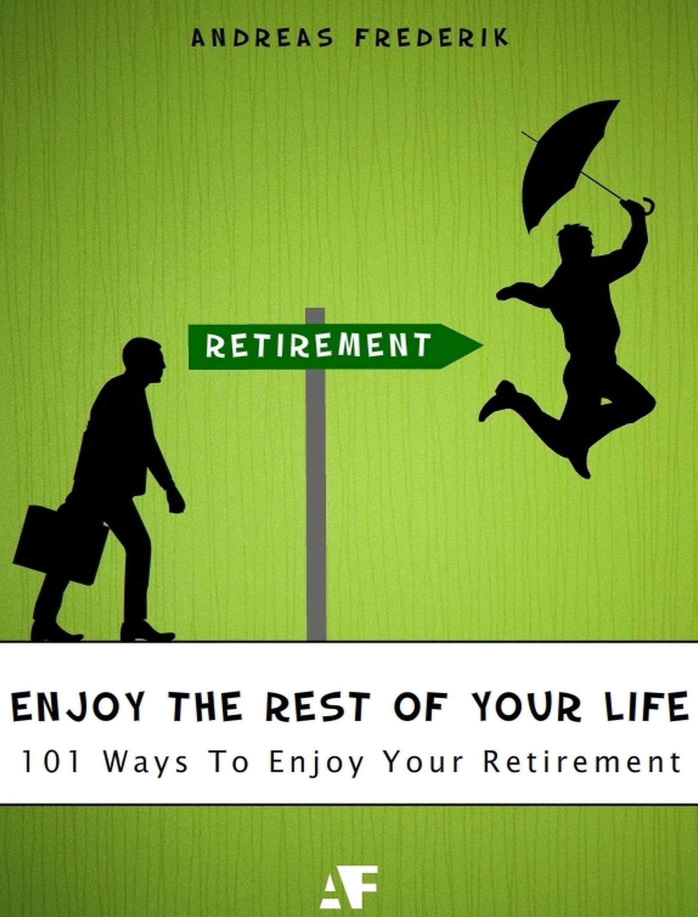 Enjoy The Rest Of Your Life