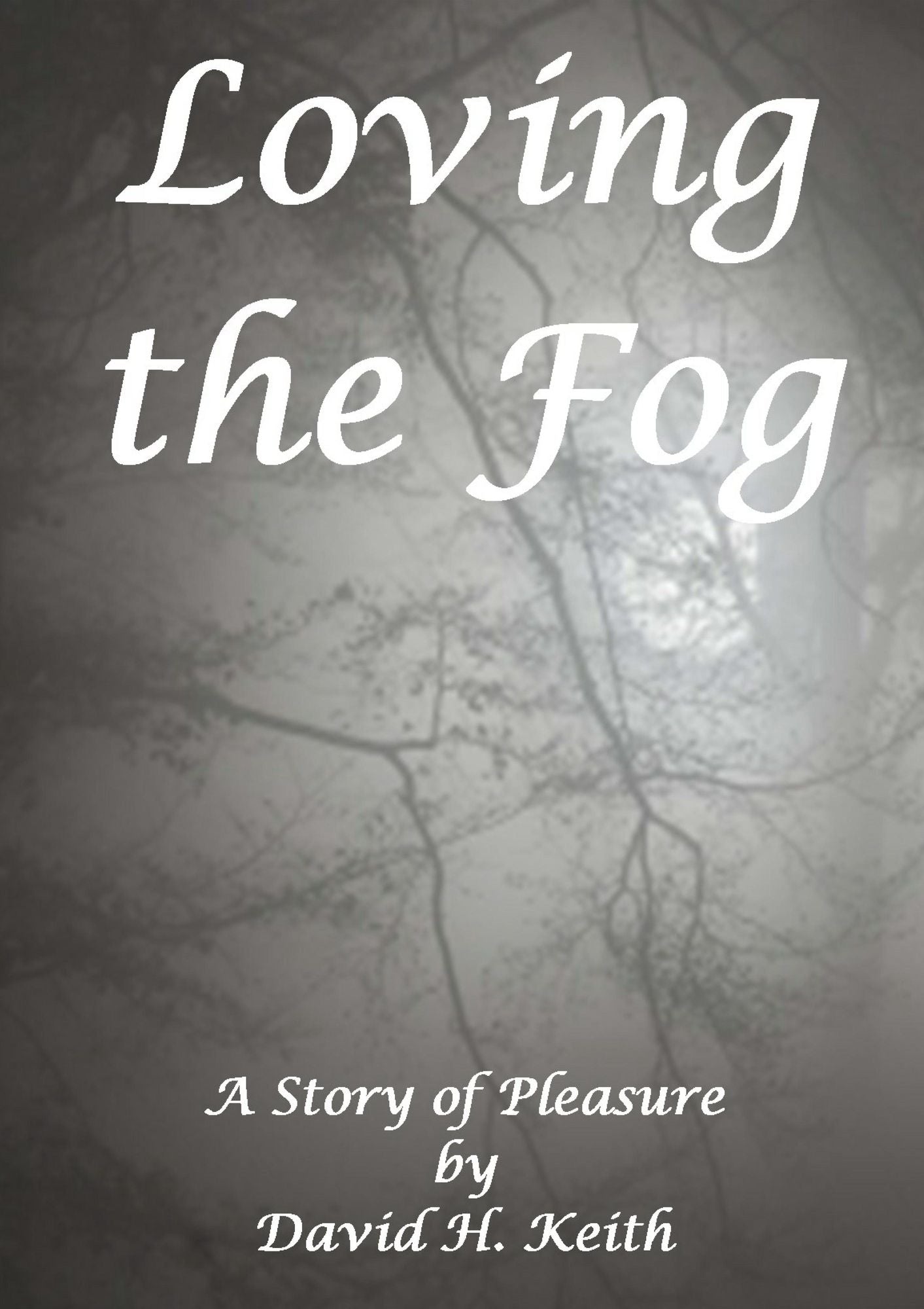 Loving the Fog