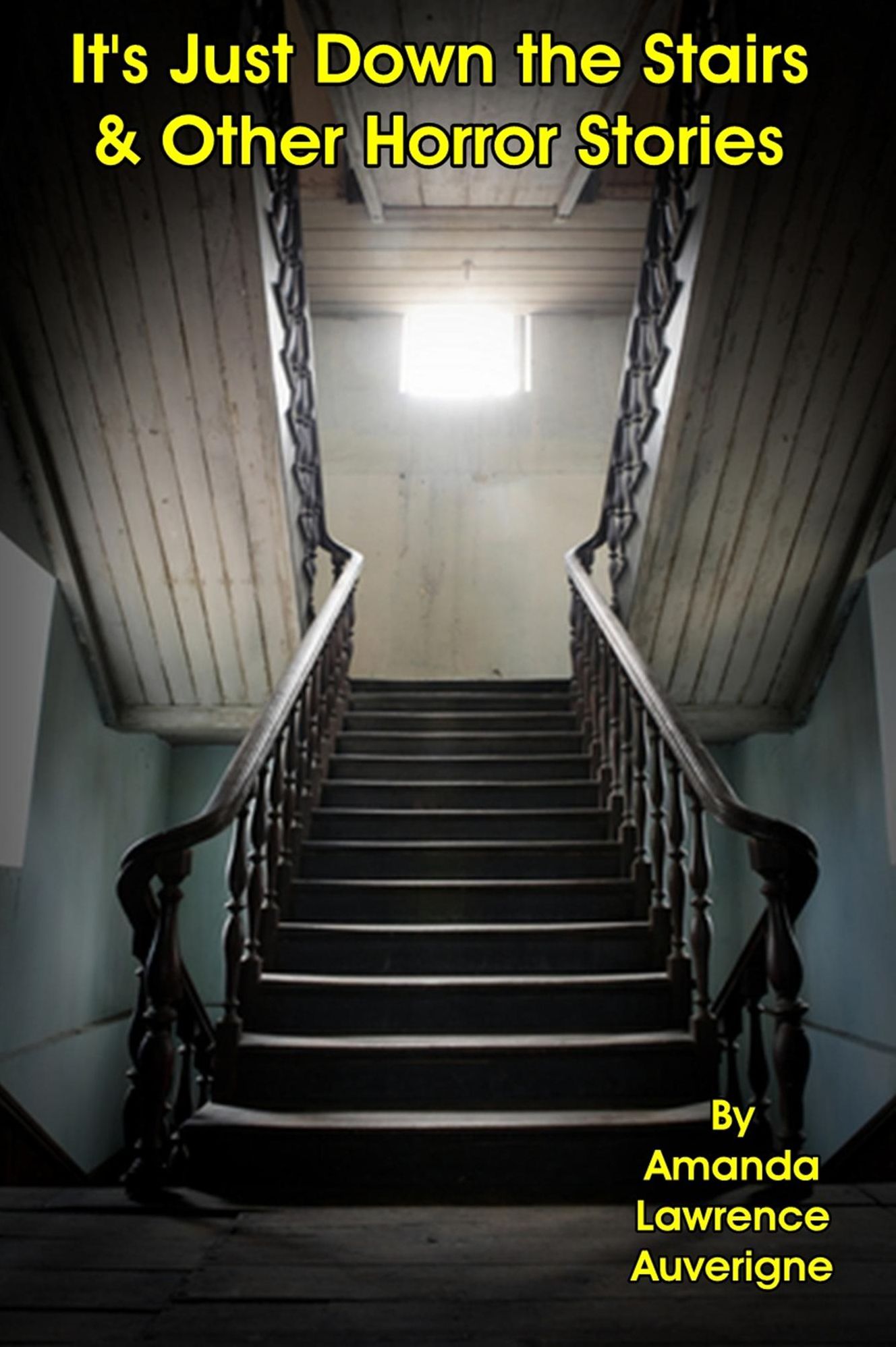 It's Just Down the Stairs & Other Horror Stories