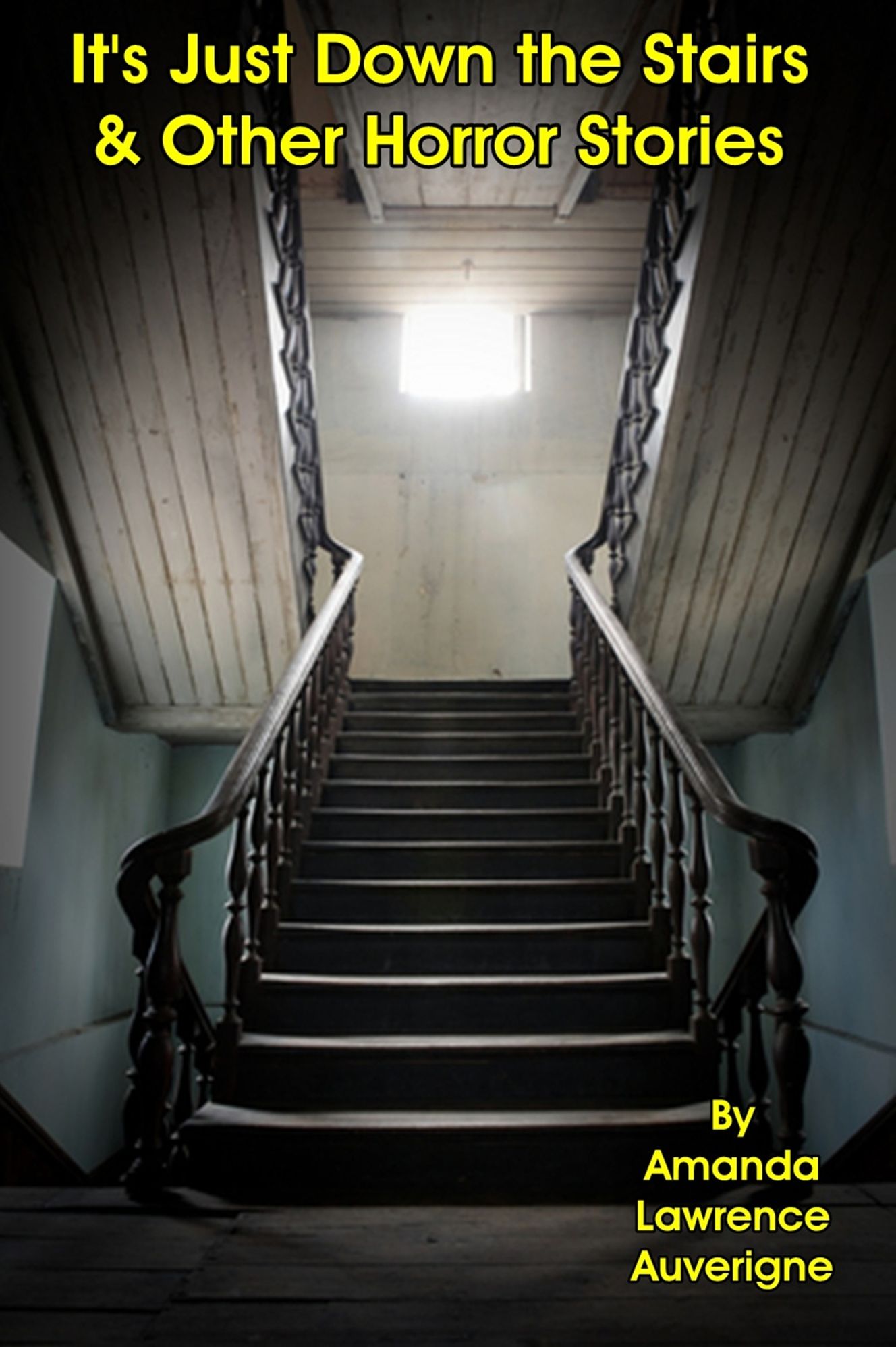 It's Just Down the Stairs & Other Horror Stories