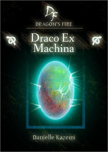 Draco Ex Machina (#5) (Dragon's Fire)