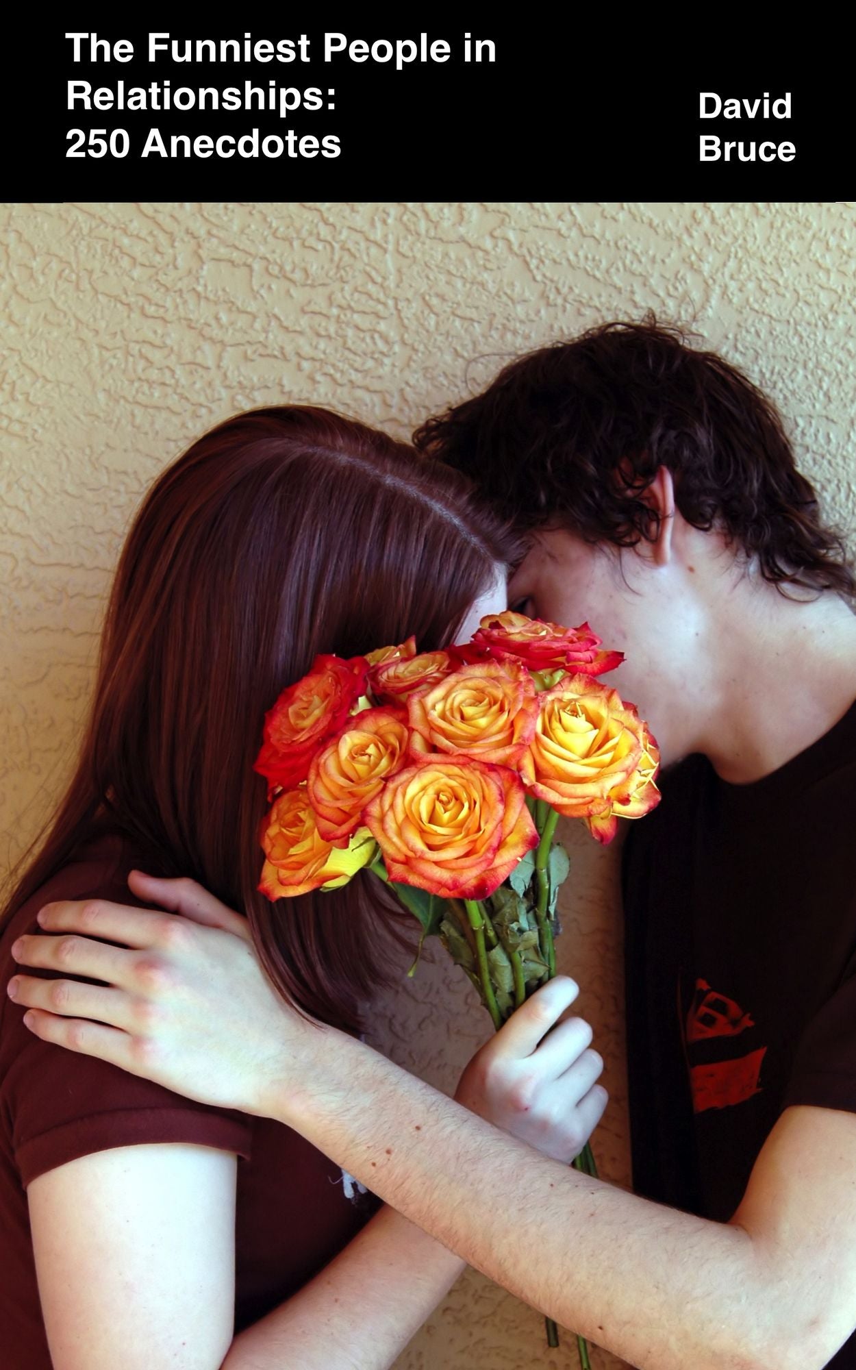 The Funniest People in Relationships: 250 Anecdotes