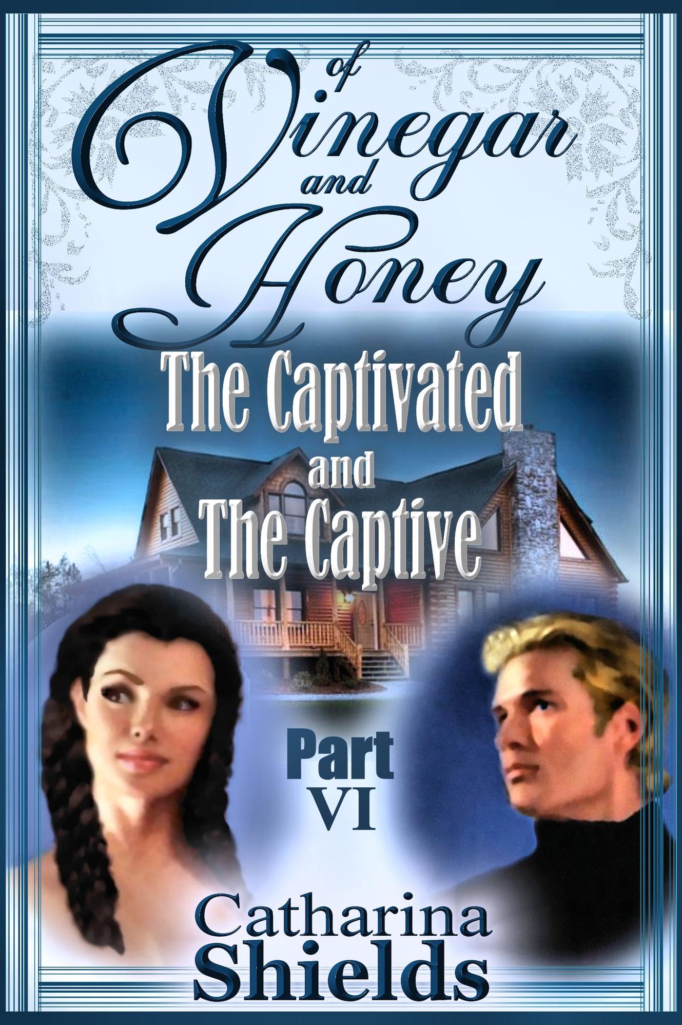 Of Vinegar and Honey, Part VI: "The Captivated and The Captive"
