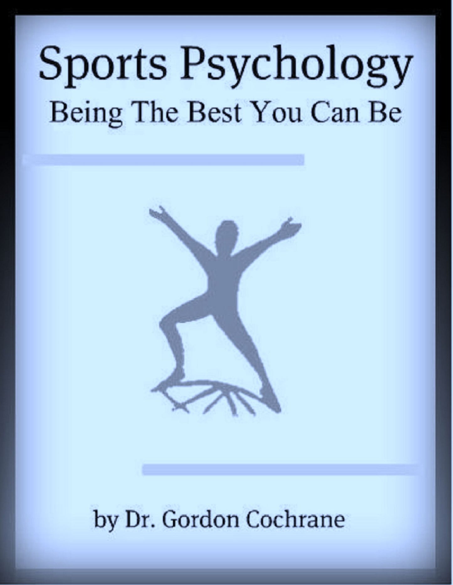 Sports Psychology: Being The Best You Can Be