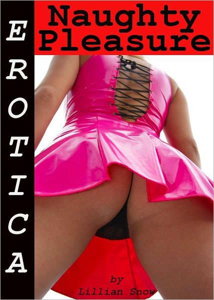Erotica: Naughty Pleasure, Tales of Sex