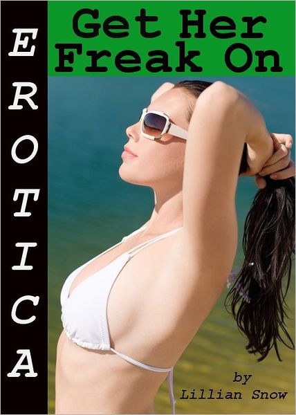Erotica: Get Her Freak On, Tales of Sex