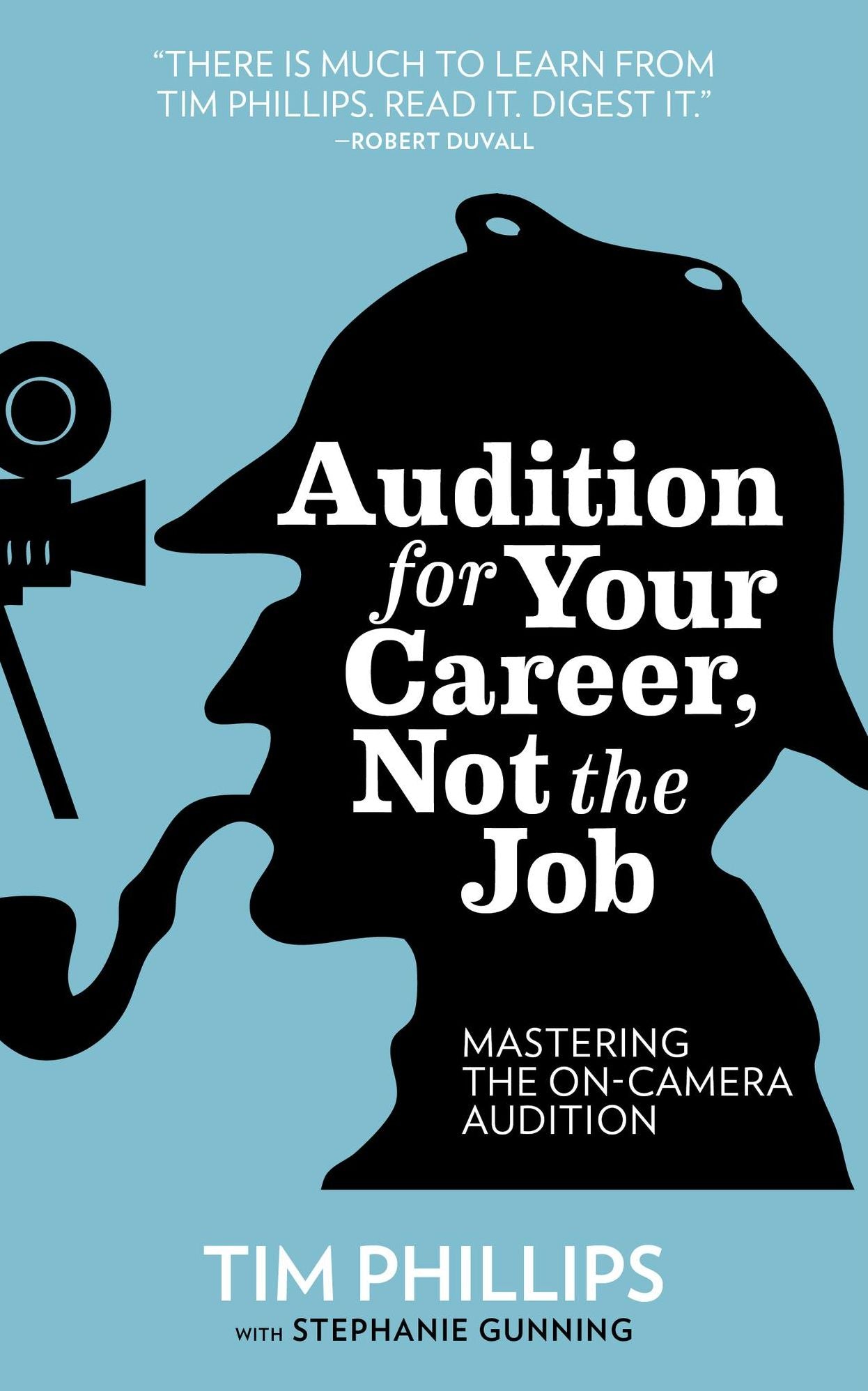 Audition for Your Career, Not the Job: Mastering the On-camera Audition