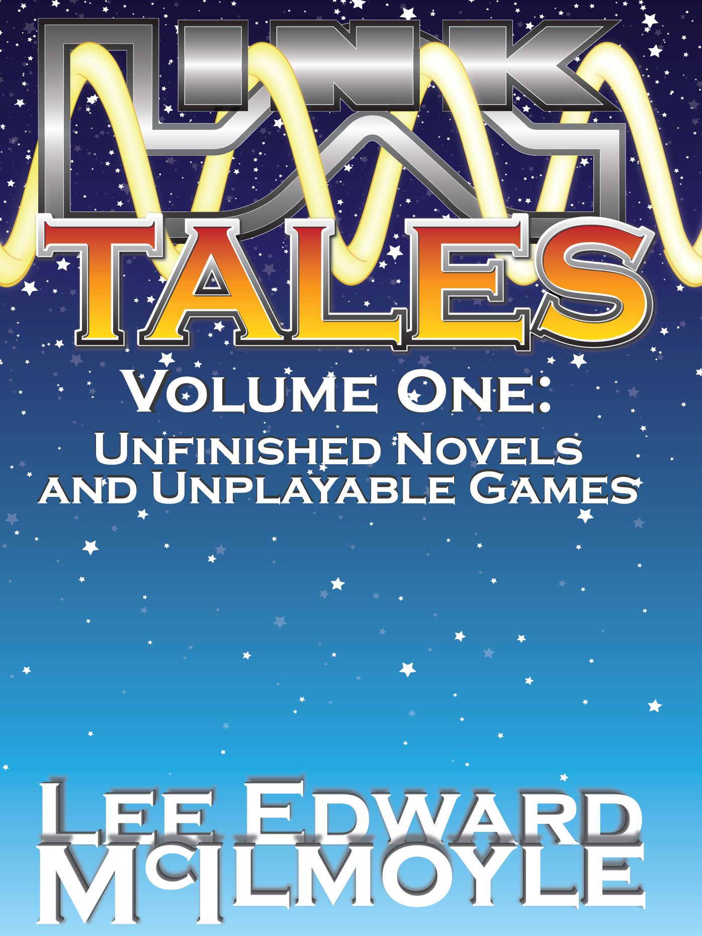 LinkTales volume 1: Unfinished Novels and Unplayable Games