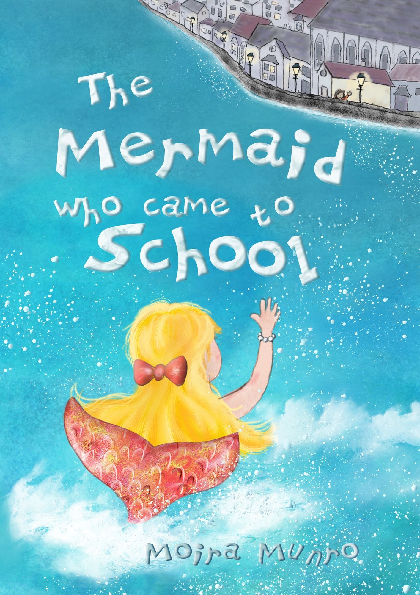 The Mermaid Who Came to School: A funny thing happened on World Book Day