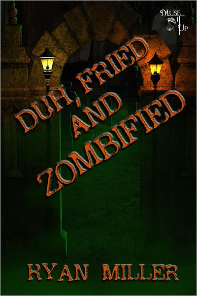 Duh, Fried and Zombified