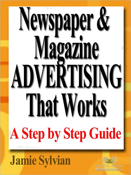 Newspaper & Magazine Advertising That Works