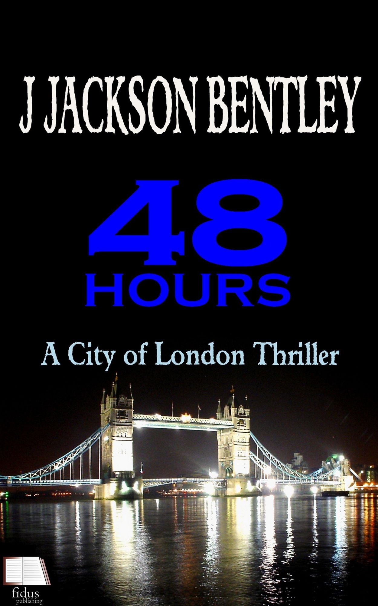 48 Hours: A City of London Thriller