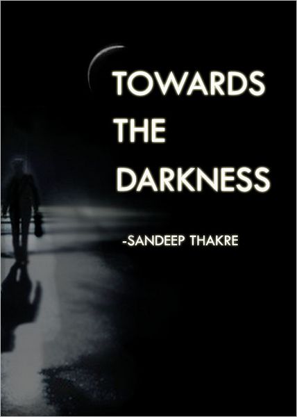 Towards the Darkness