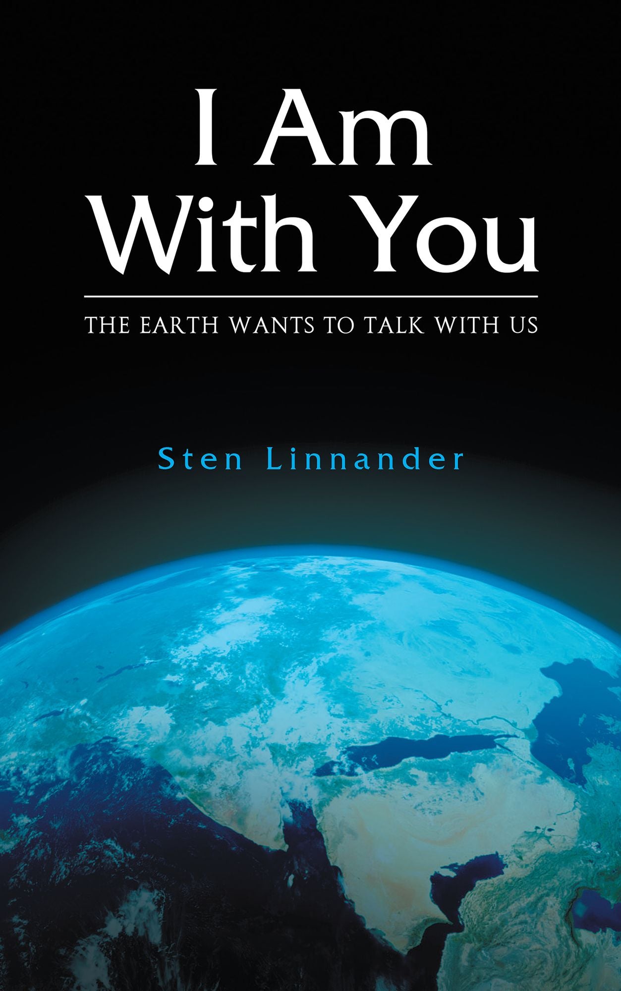 I Am With You: The Earth Wants to Talk with Us