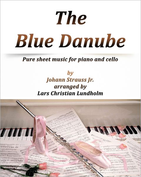 The Blue Danube Pure sheet music for piano and cello by Johann Strauss Jr. arranged by Lars Christian Lundholm