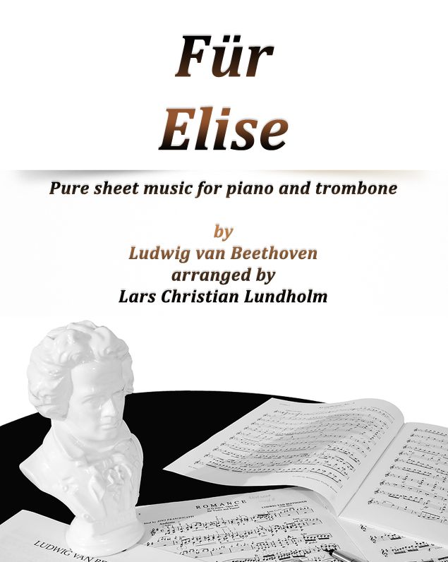 Für Elise Pure sheet music for piano and trombone by Ludvig van Beethoven arranged by Lars Christian Lundholm