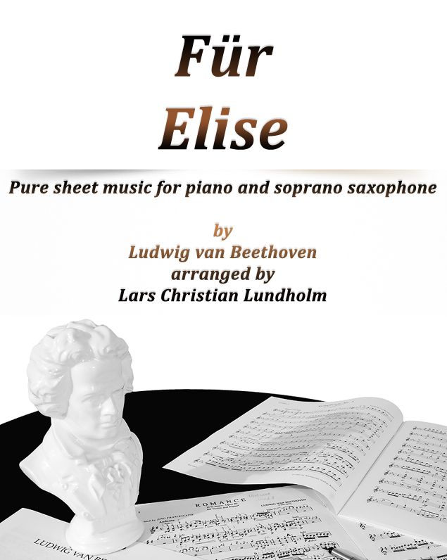 Für Elise Pure sheet music for piano and soprano saxophone by Ludvig van Beethoven arranged by Lars Christian Lundholm