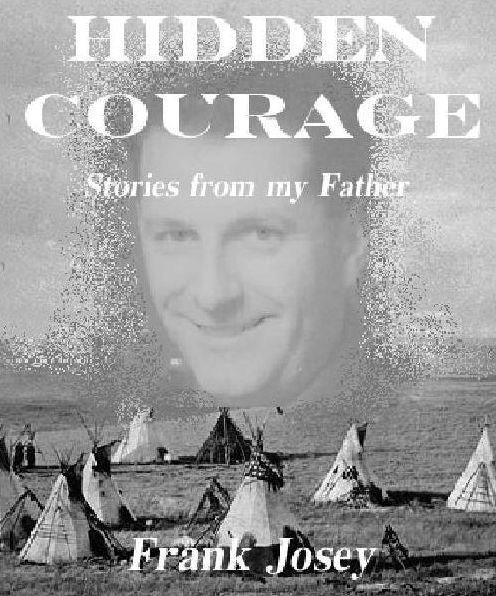 Hidden Courage: Stories From My Father