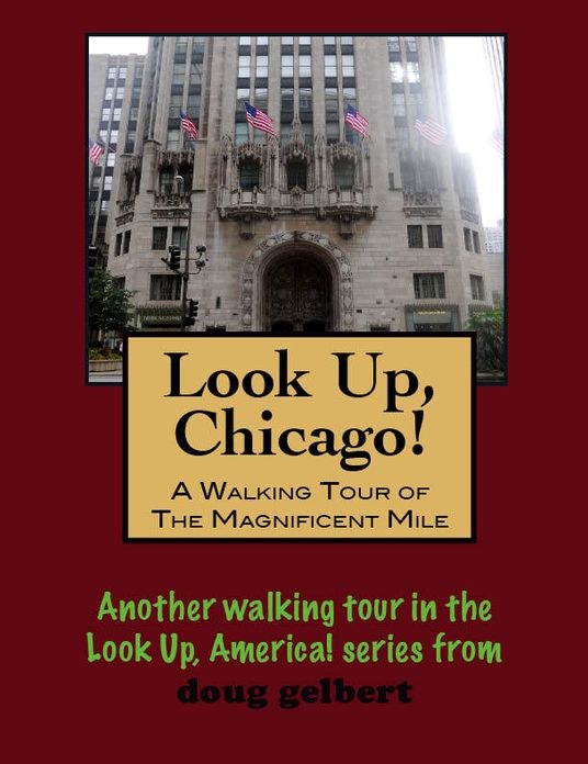 Look Up, Chicago! A Walking Tour of the Magnificent Mile