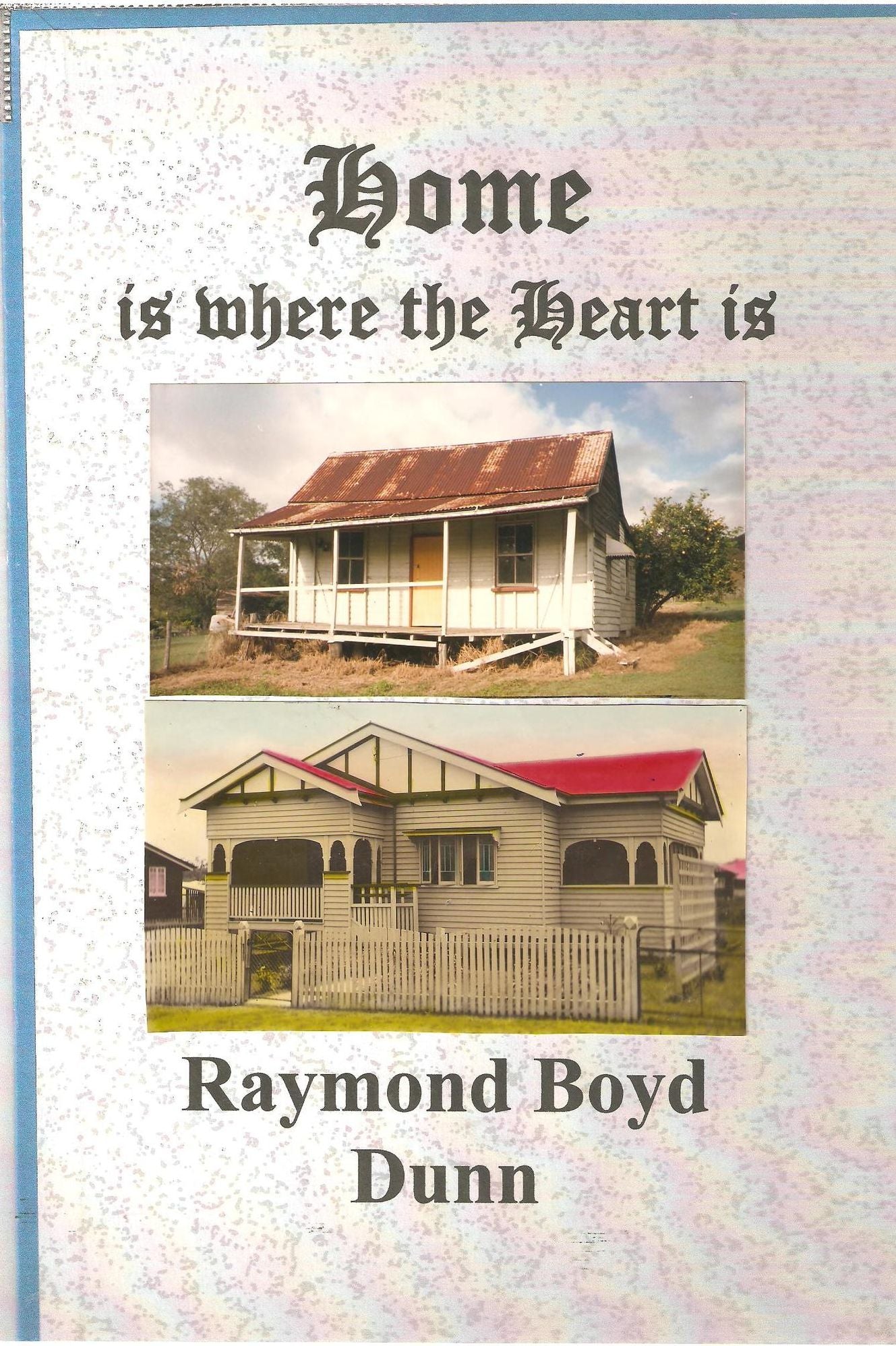 Home Is Where The Heart Is.