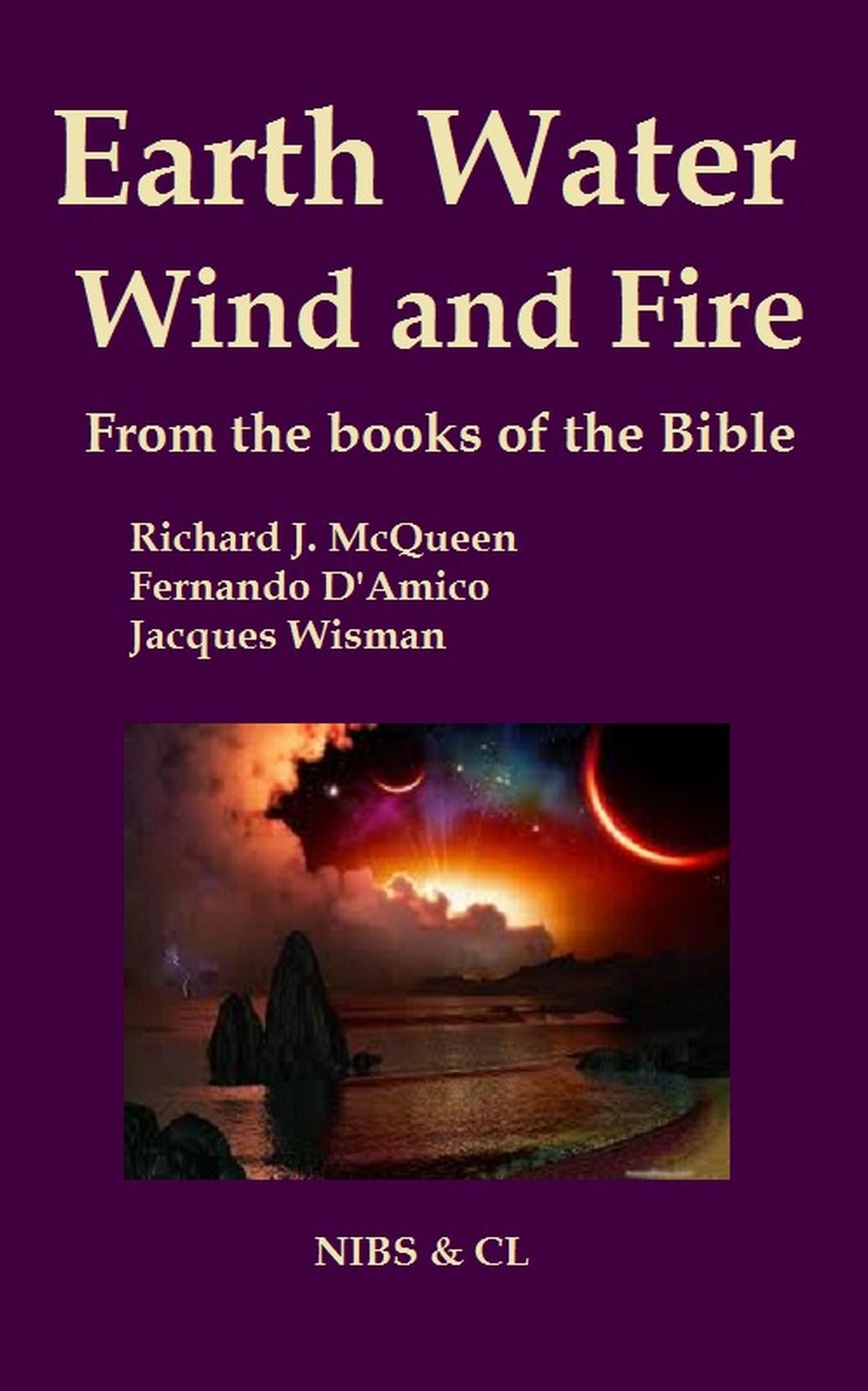 Earth, Water, Wind and Fire: From the books of the Bible