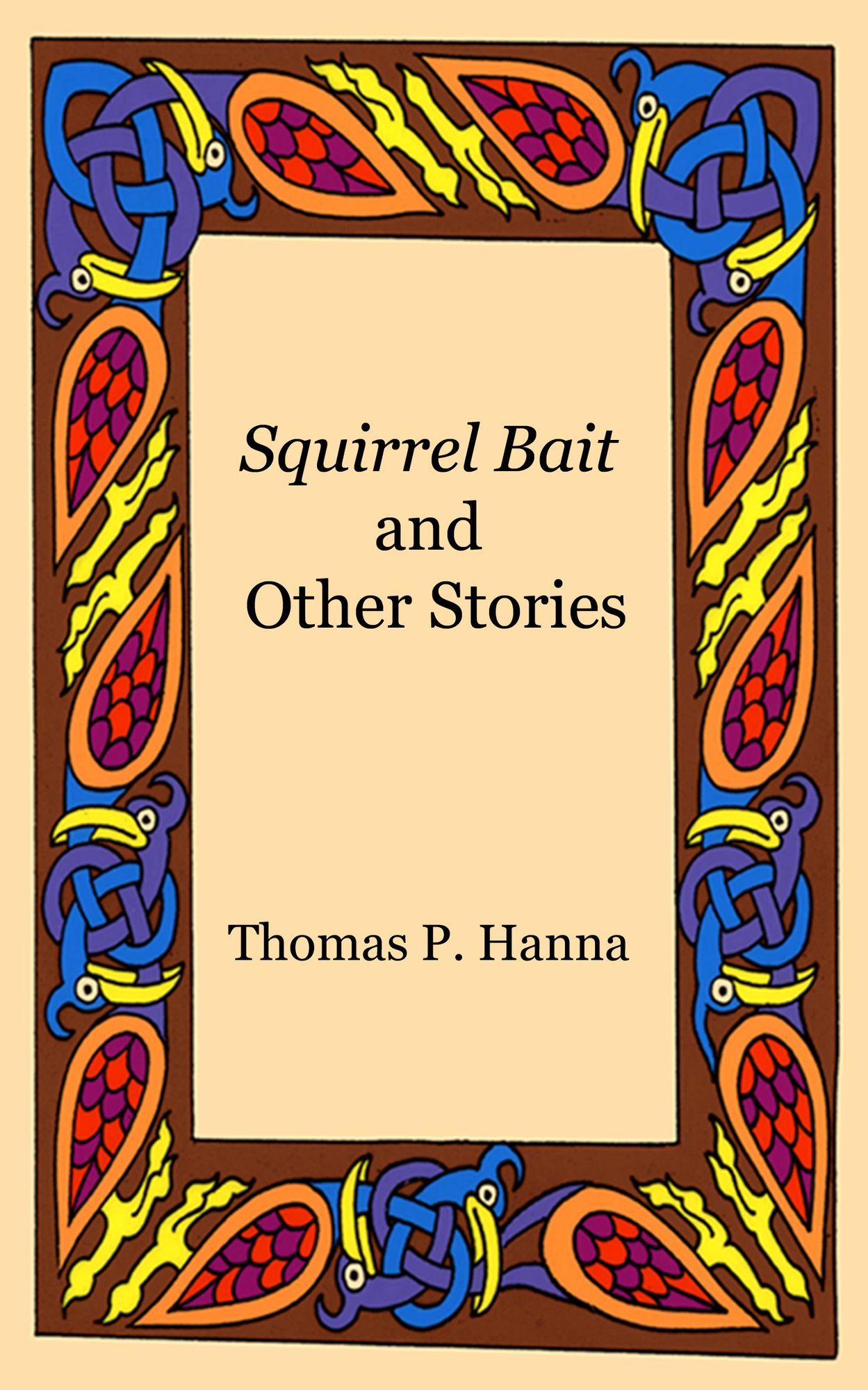 Squirrel Bait and Other Stories