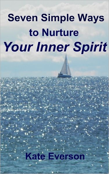 Seven Simple Ways to Nurture Your Inner Spirit