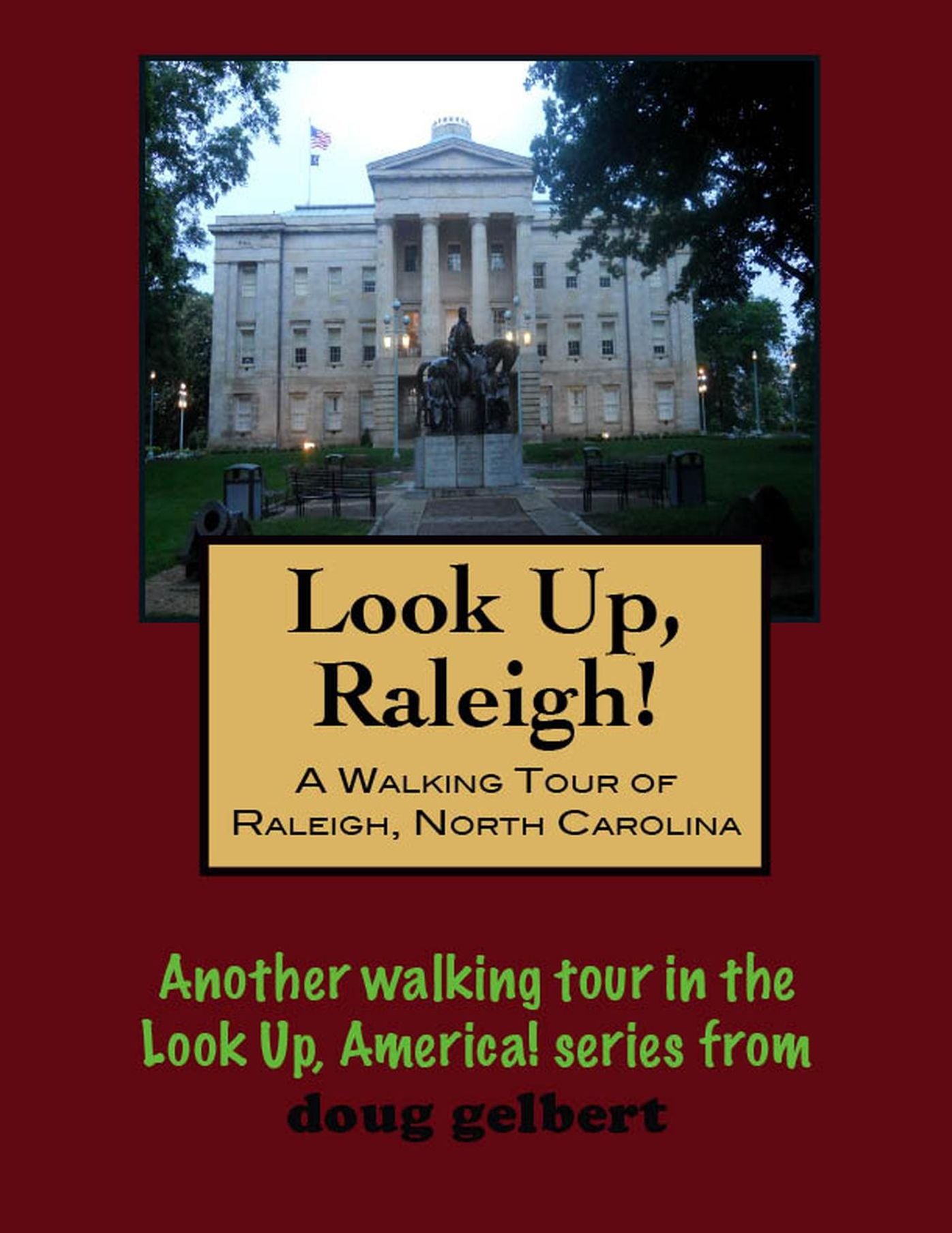A Walking Tour of Raleigh, North Carolina