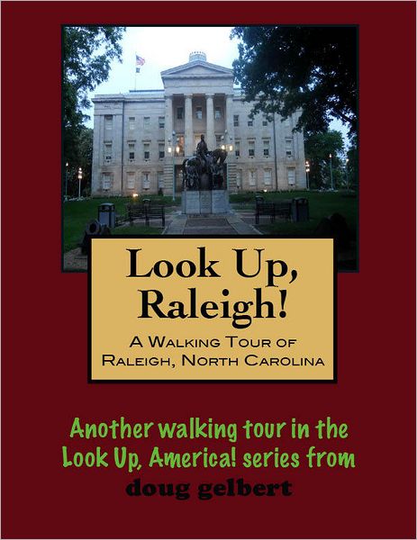A Walking Tour of Raleigh, North Carolina
