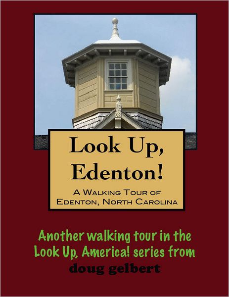 A Walking Tour of Edenton, North Carolina