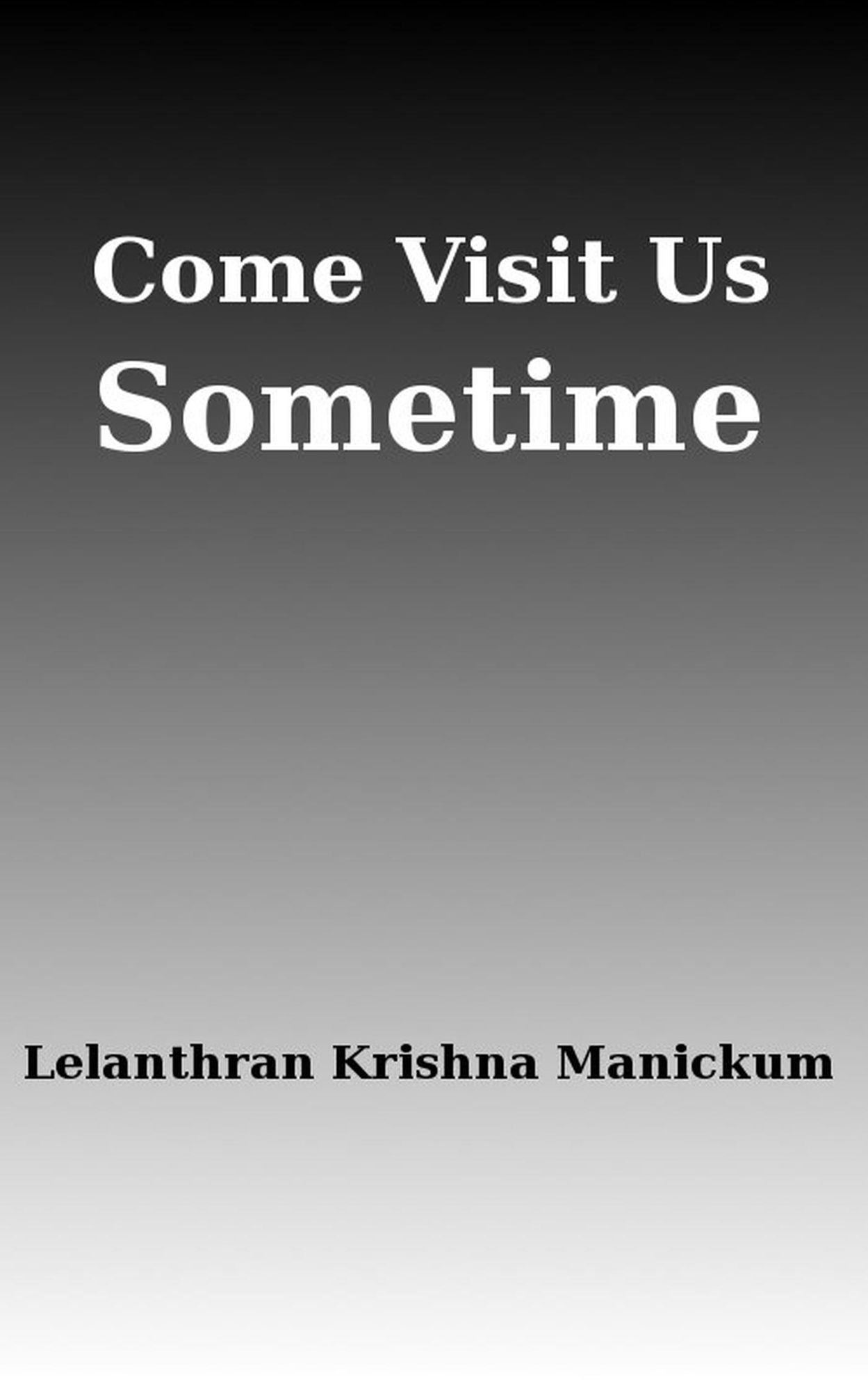 Come Visit Us Sometime