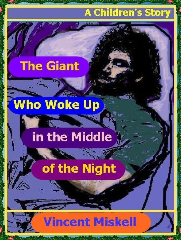 The Giant Who Woke Up in the Middle of the Night: A Children's Story