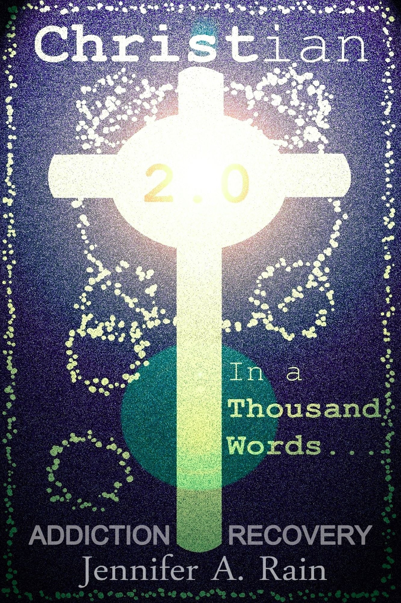 Addiction Recovery (In a Thousand Words: Christian 2.0)