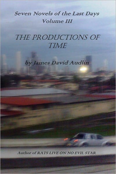 The Seven Last Days: Volume III: The Productions of Time