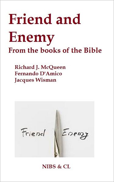 Friend and Enemy: From the books of the Bible