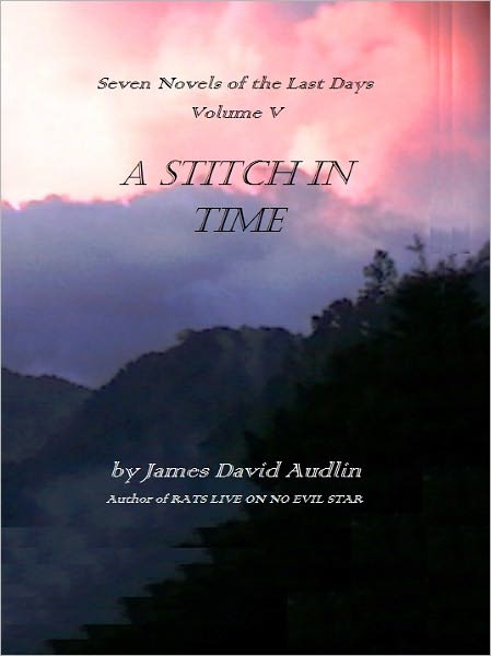 The Seven Last Days: Volume V: A Stitch in Time