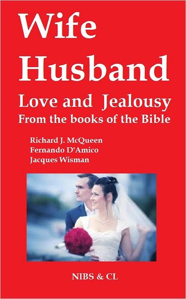 Wife, Husband, Love and Jealousy: From the books of the Bible