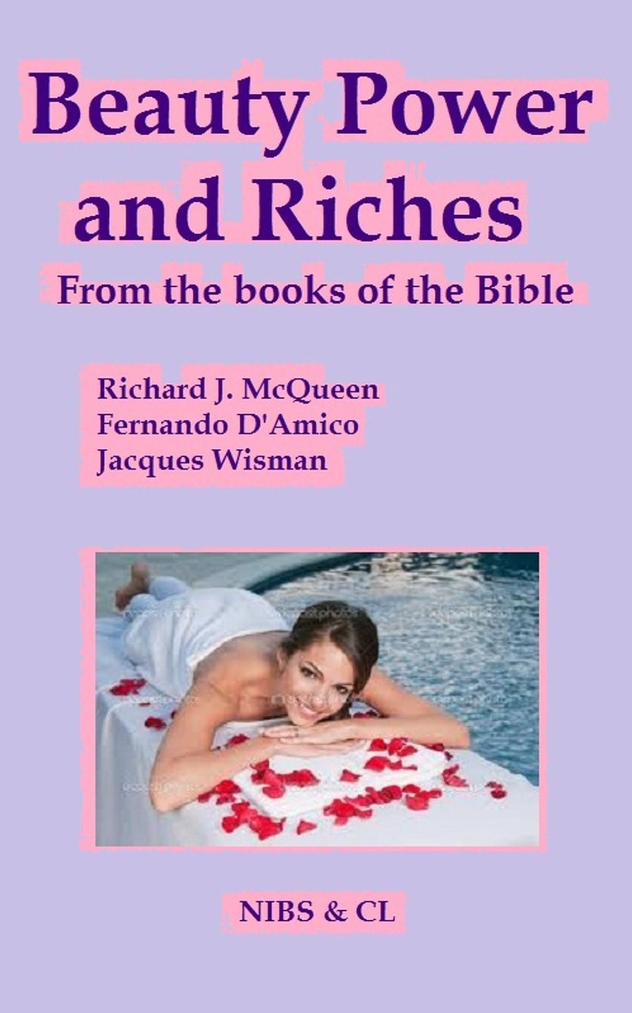 Beauty, Power and Riches: From the books of the Bible